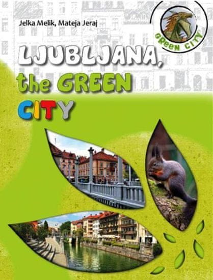 Jelka Melik, Mateja Jeraj: Ljubljana, the green city