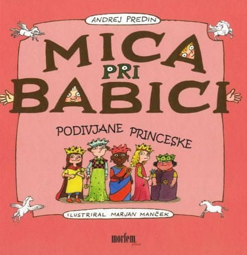 Andrej Predin: Mica pri babici - Podivjane princeske