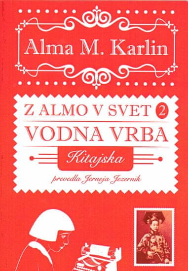 Alma M. Karlin: Z Almo v svet 2: Vodna vrba