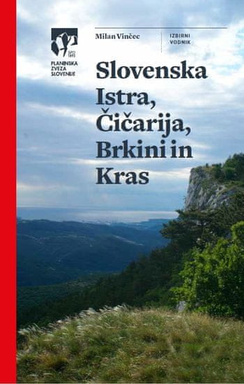 Milan Vinčec: Slovenska Istra, Čičarija, Brkini in Kras (vodnik)
