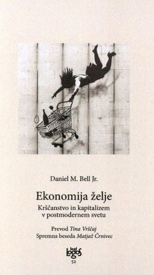 Daniel M. Bell Jr.: Ekonomija želje