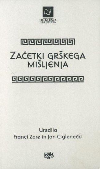 Franci Zore, Jan Cigalenčki: Začetki grškega mišljenja