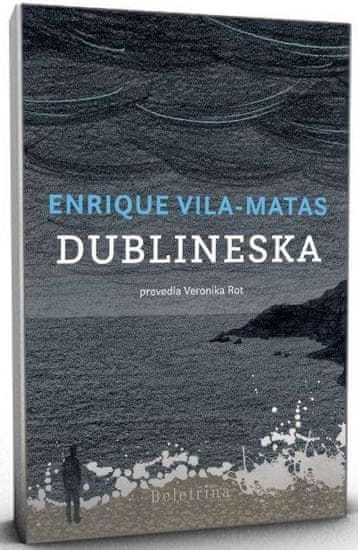Enrique Vila - Matas: Dublineska