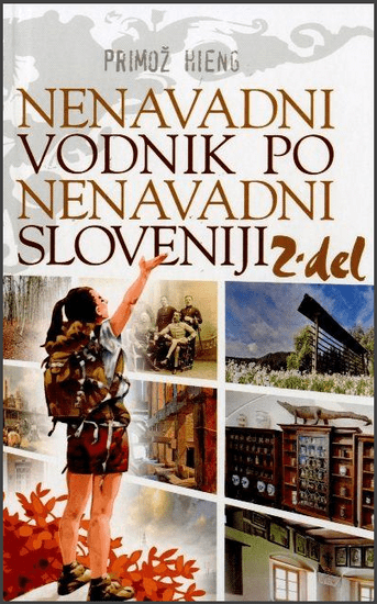 Primož Hieng: Nenavadni vodnik po nenavadni Sloveniji (2. del)