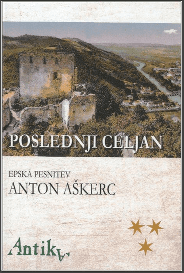 Anton Aškerc: Poslednji Celjan (trda vezava)