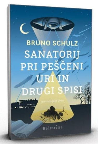 Bruno Schulz: Sanatorij pri peščeni uri in drugi spisi