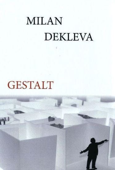 Milan Dekleva: Gestalt, trda