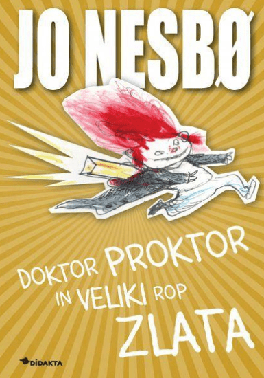 Jo Nesbo: Doktor Proktor in veliki rop zlata