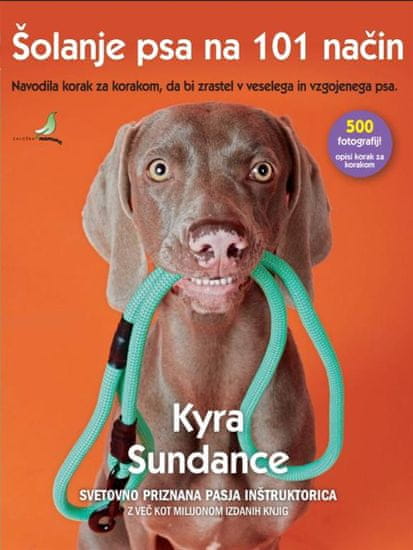 Kyra Sundance: Šolanje psa na 101 način