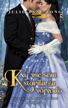 Julie Anne Long: Kaj vse sem storila za vojvodo (broširana)