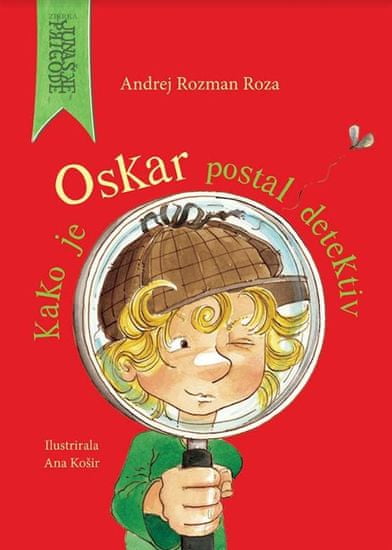Andrej Rozman Roza: Kako je Oskar postal detektiv