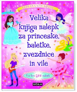 Velika knjiga nalepk za princeske, baletke, zvezdnice in vile