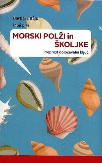 Barbara Bajd: Moji prvi morski polži in školjke