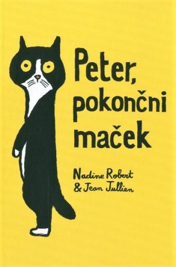 Nadine Robert in Jean Jullien: Peter, pokončni maček