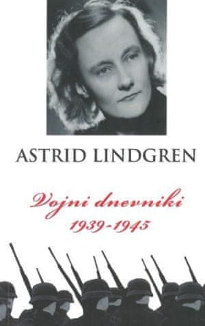 Astrid Lindgren: Vojni dnevniki 1939-1945