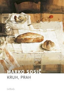 Marko Sosič: Kruh, prah