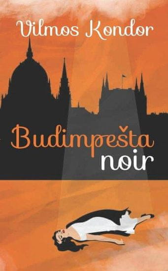 Vilmos Kondor: Budimpešta noir