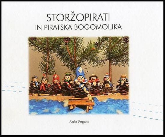 Anže Pegam: Storžopirati in piratska bogomoljka