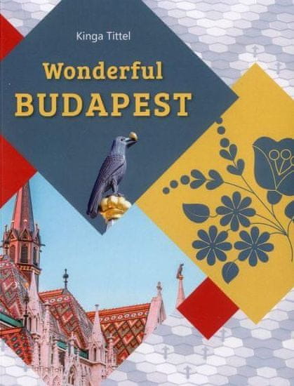 Kinga Tittel: Wonderful Budapest (v angleščini)