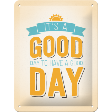 Postershop kovinski znak It's a Good Day to Have a Good Day