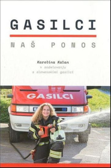Karolina Kalan: Gasilci - naš ponos, trda vezava