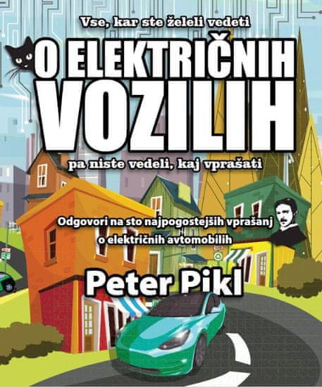 Peter Pikl: Vse, kar ste želeli vedeti o električnih vozilih, mehka vezava