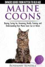 Maine Coon Cats: The Owners Guide from Kitten to Old Age