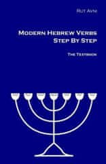 Modern Hebrew Verbs Step By Step: The Textbook.