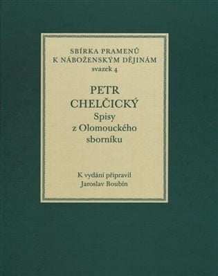 Petr Chelčický. Spisi iz olomouškega zbornika - Jaroslav Boubín