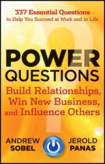 Power Questions - Build Relationships, Win New Business, and Influence Others