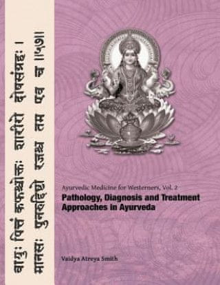 Ayurvedic Medicine for Westerners: Pathology & Diagnosis in Ayurveda