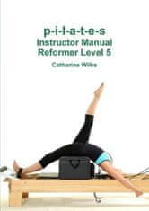 p-i-l-a-t-e-s Instructor Manual Reformer Level 5