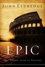 John Eldredge - Epic