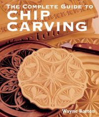 Complete Guide to Chip Carving