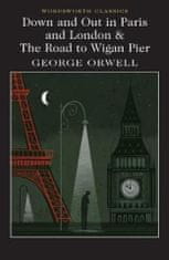 Down and Out in Paris and London & The Road to Wigan Pier