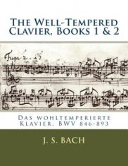 The Well-Tempered Clavier, Books 1 & 2: Das wohltemperierte Klavier, BWV 846?893