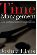 Time Management: 21 Time Management Techniques of Every Successful Person (Secrets From Top CEOs, Entrepreneurs and Leaders to Change Y