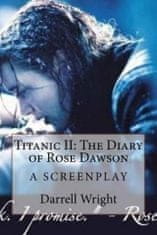 Titanic II: The Diary of Rose Dawson: A Screenplay