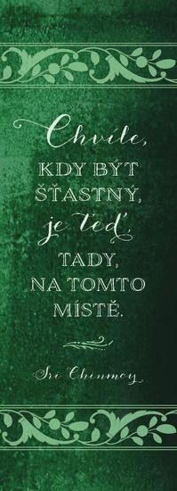 Kovinski napis "Trenutek za srečo je zdaj, tukaj, na tem mestu"