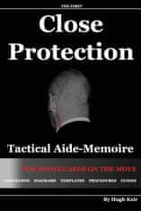 Cp Tam: Close Protection Tactical Aide-Memoire: For Bodyguards on the Move
