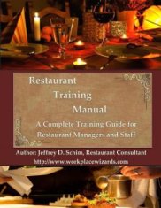 Restaurant Training Manual: A Complete Restaurant Training Manual - Management, Servers, Bartenders, Barbacks, Greeters, Cooks Prep Cooks and Dish