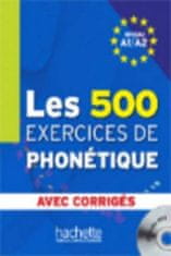 500 EXERCICES DE PHONETIQUE A1/A2 AVEC CORRIGÉS + AUDIO CD